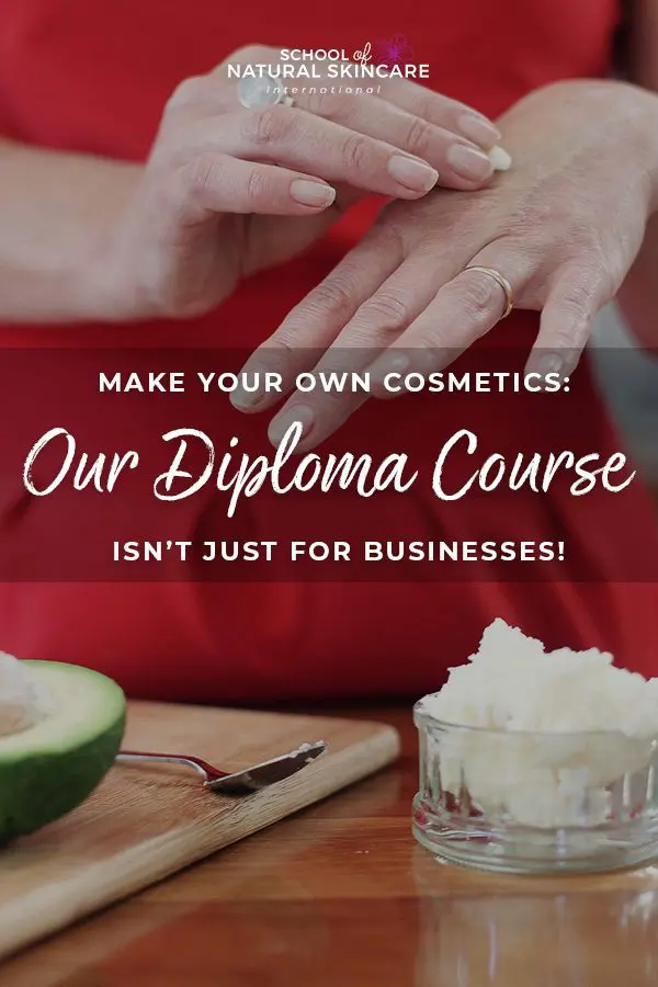 Make Your Own Cosmetics - Our Diploma Course Isn’t Just for Businesses! Skincare Formulation 