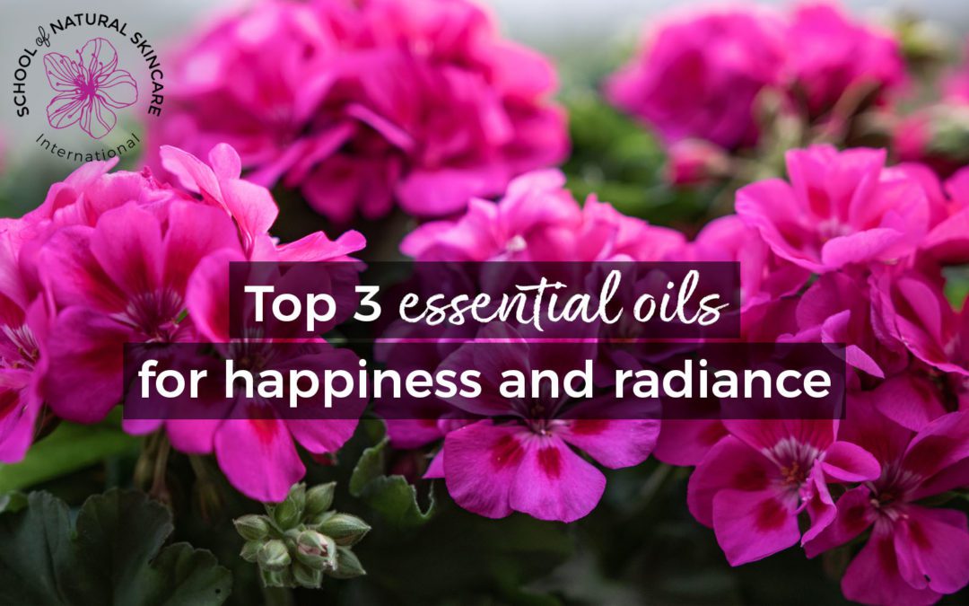 Top 3 essential oils for happiness and radiance!