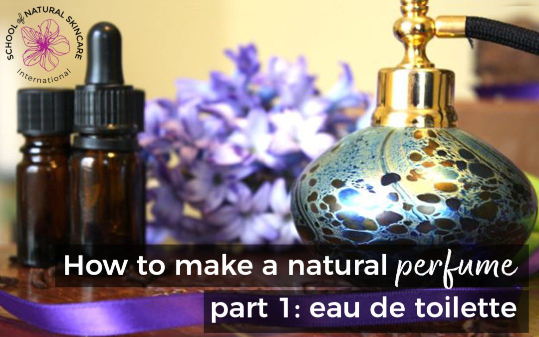 How to make a natural perfume part 1: eau de toilette