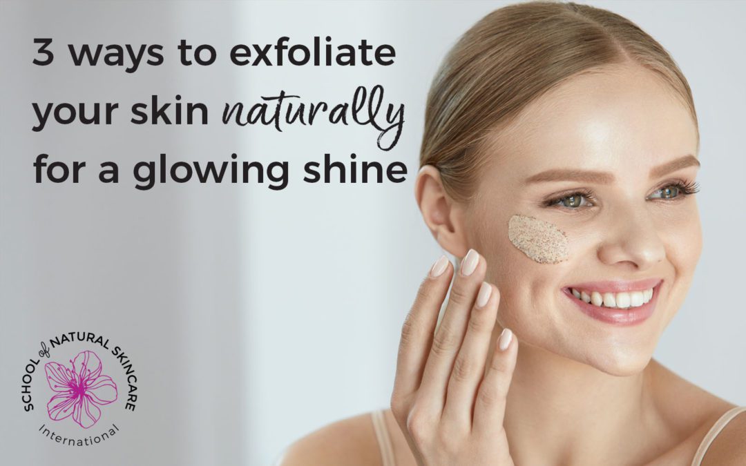 3 ways to exfoliate your skin naturally for a glowing shine