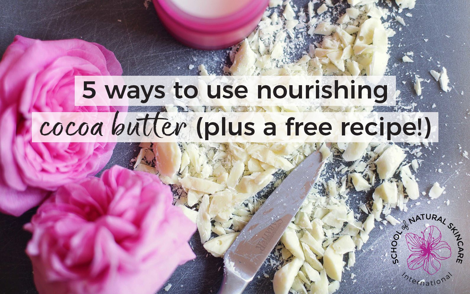 5 Ways To Use Nourishing Cocoa Butter Plus A Free Recipe