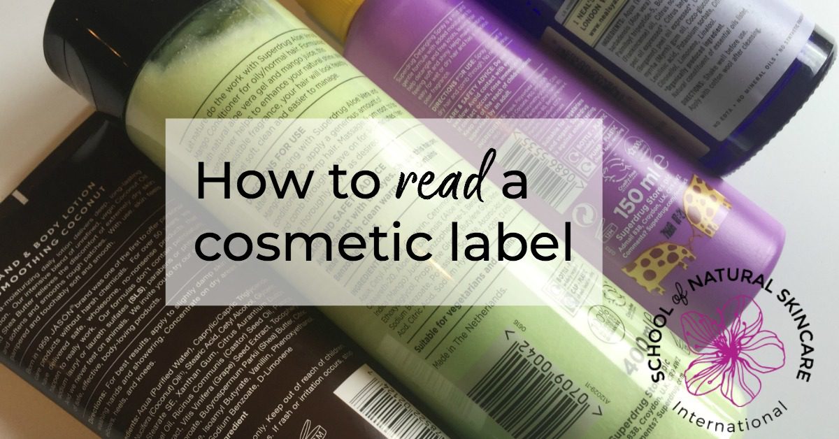 How To Read A Cosmetic Label The Ultimate Guide School Of Natural Skincare