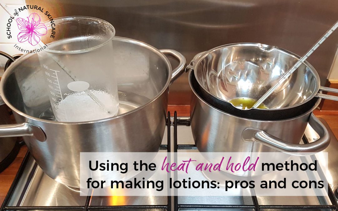 Using the heat and hold method for making creams and lotions: pros and cons
