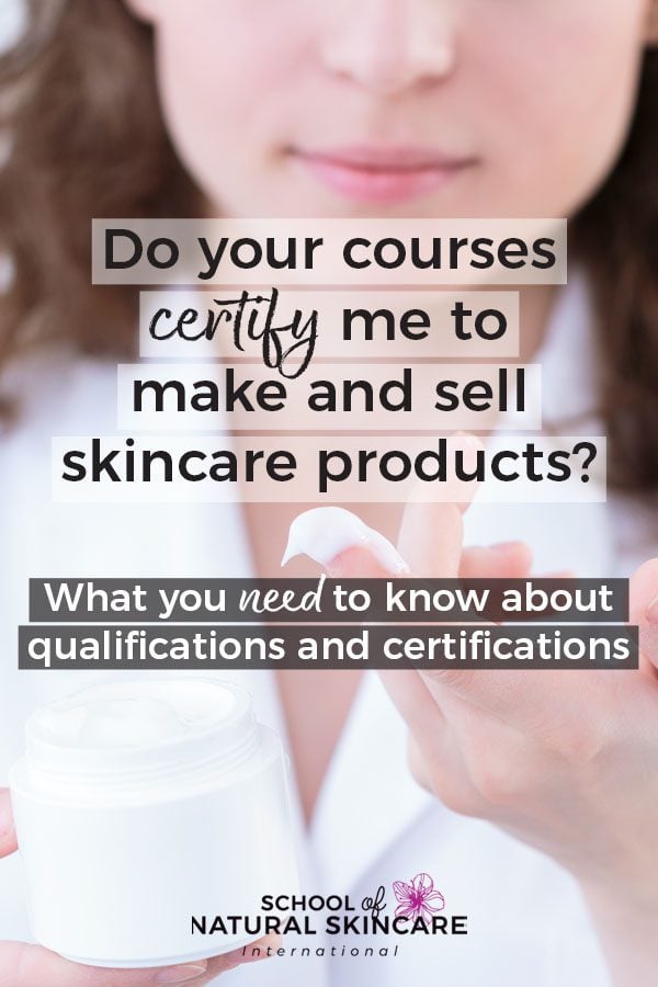 Do Your Courses Certify Me to Make and Sell Skincare Products? What You Need to Know about Qualifications and Certifications Business Courses 