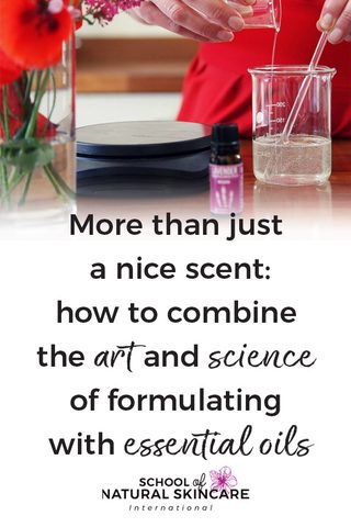 More Than Just a Nice Scent: How to Combine the Art and Science of Formulating with Essential Oils Essential oils Skincare Formulation 