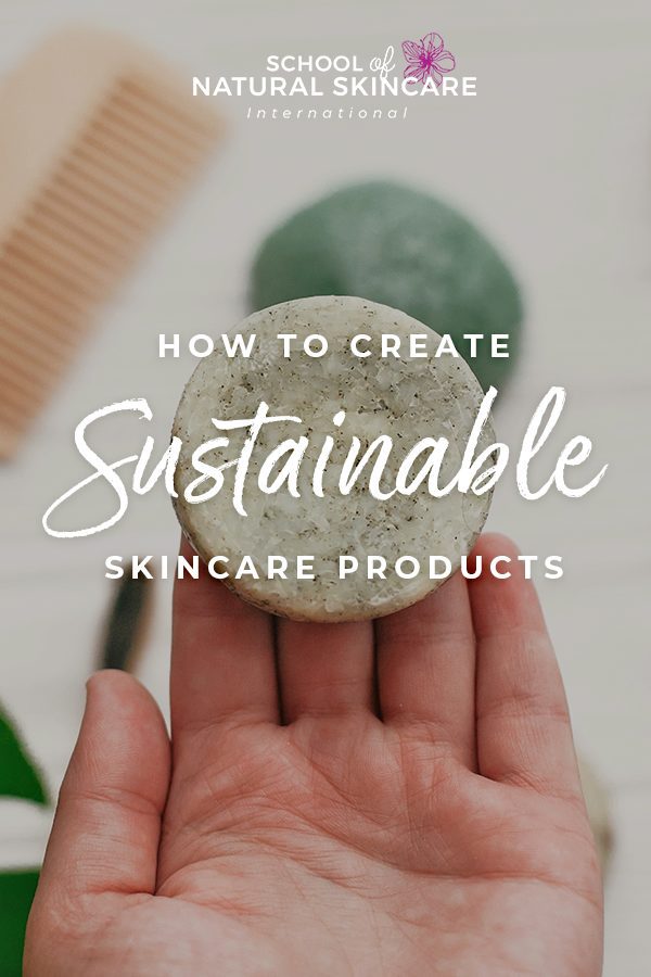 How to Create Sustainable Skincare Products Skincare Formulation 