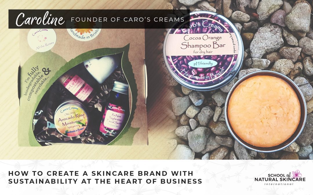 How to create a skincare brand with sustainability at the heart of business