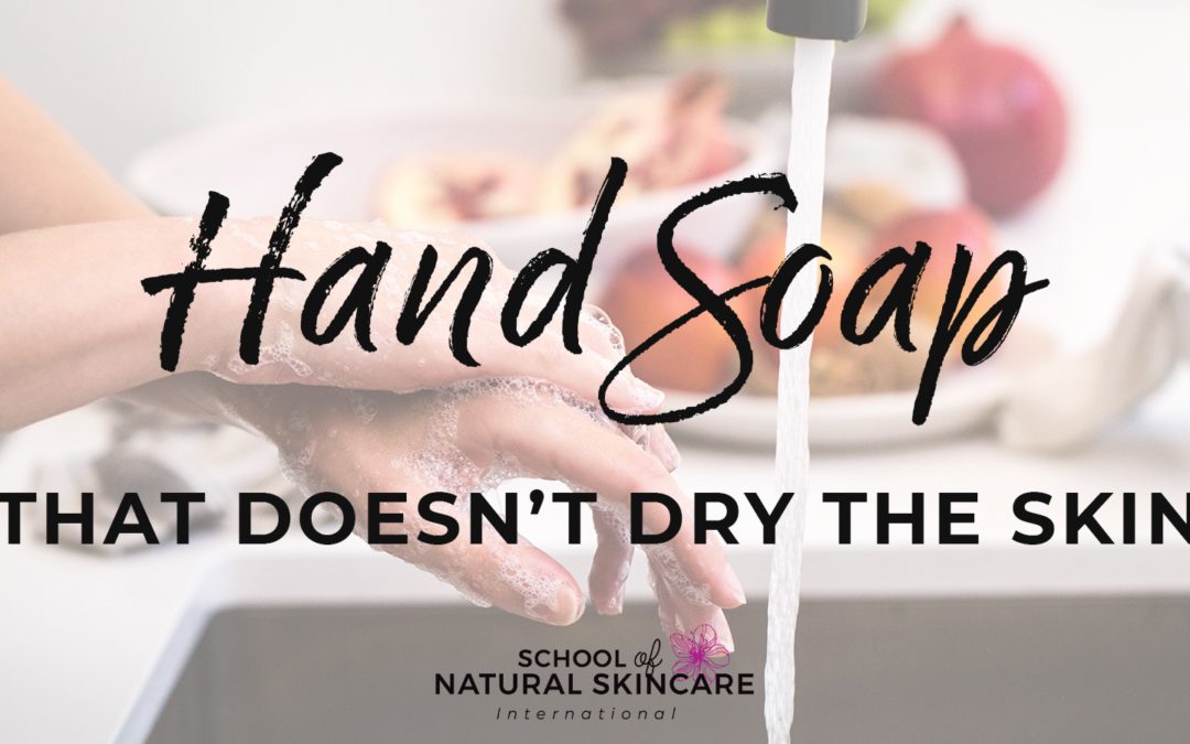Hand soap that doesn’t dry the skin
