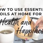 Top 3 essential oils for happiness and radiance! Essential oils 