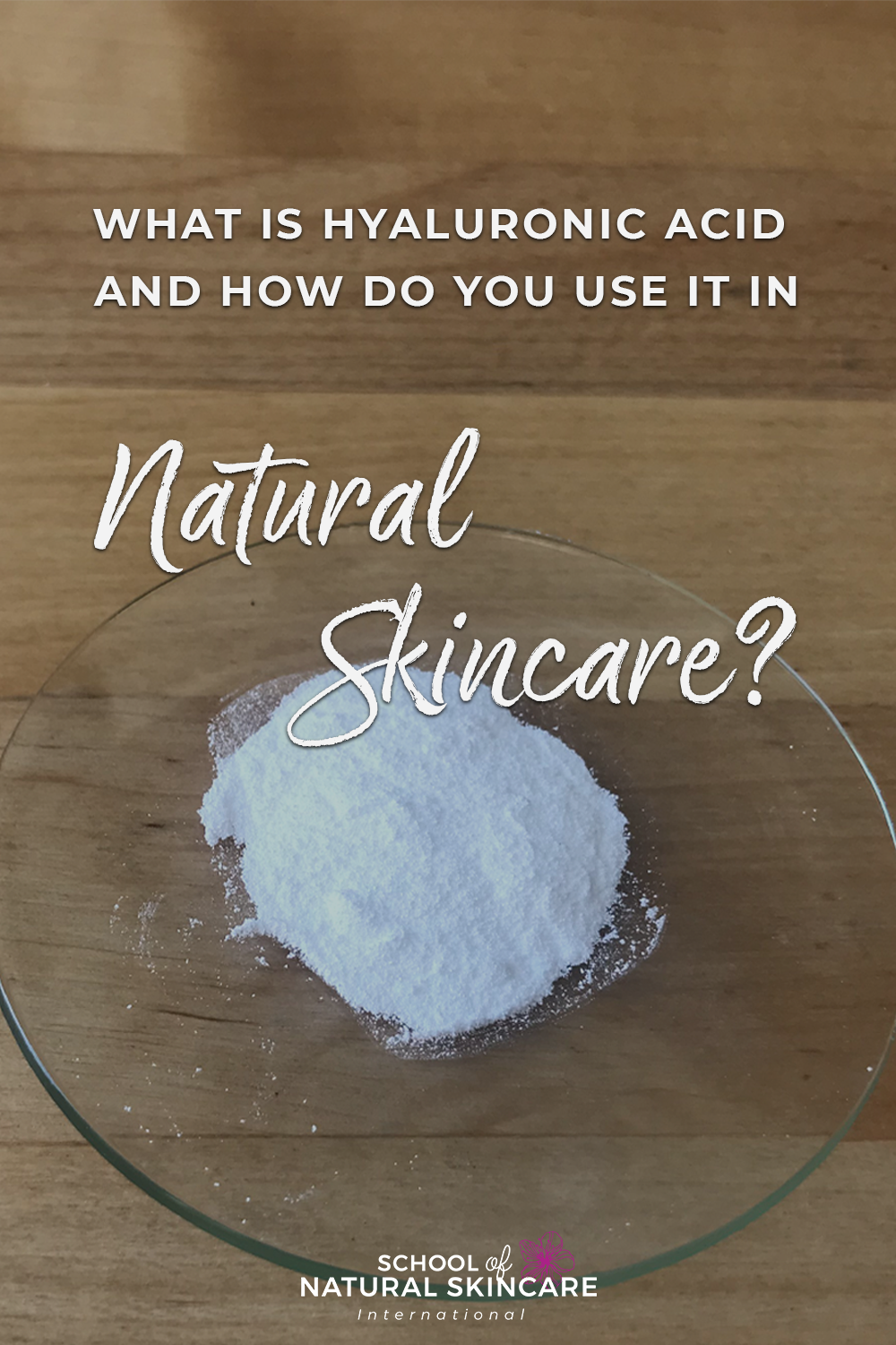 What is hyaluronic acid and how do you use it in natural skincare? Natural Skincare Ingredients 