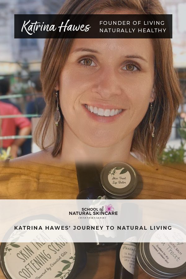 Katrina Hawes’ Journey to Natural Living Student success stories 