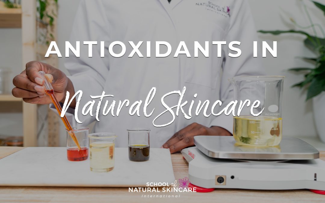 Antioxidants in Natural Skincare