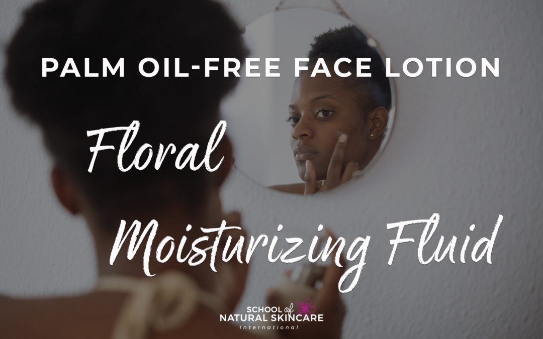 Palm Oil-free Face Lotion Formula: Floral Moisturizing Fluid