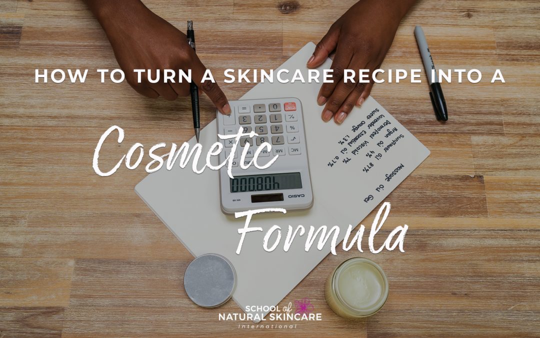 How to turn a skincare recipe into a cosmetic formula