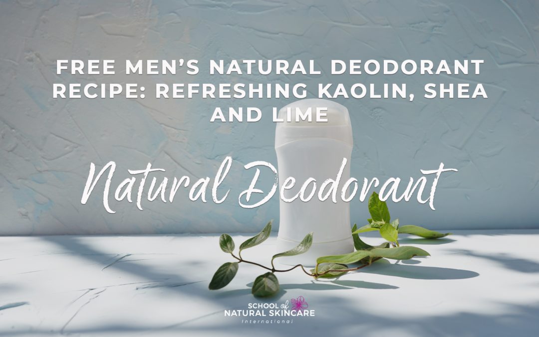 Free Men’s Natural Deodorant Recipe: Refreshing Kaolin, Shea and Lime Natural Deodorant