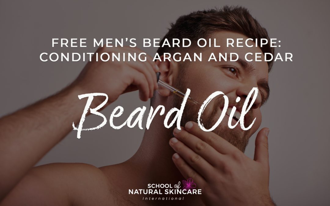 Free Men’s Beard Oil Recipe: Conditioning Argan and Cedar Beard Oil