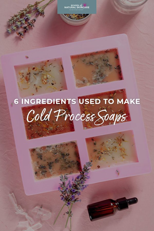 6 ingredients used to make cold process soaps Natural Skincare Ingredients Soapmaking 