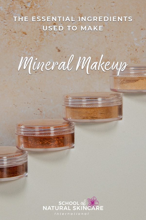 The Essential Ingredients Used To Make Mineral Makeup Natural Skincare Ingredients 