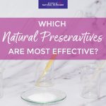 Natural Preservatives in Skincare: What You Need to Know Natural Skincare Ingredients 