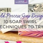 Lye Safety in Soap Making + 10 Safety Tips to Follow Soapmaking 