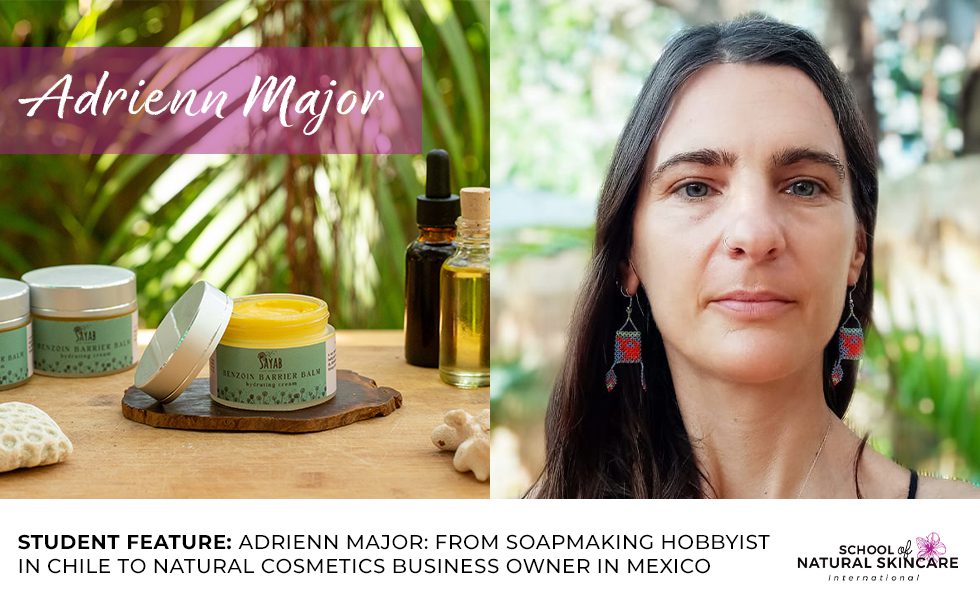Adrienn Major: From Soapmaking Hobbyist in Chile to Natural Cosmetics Business Owner in Mexico