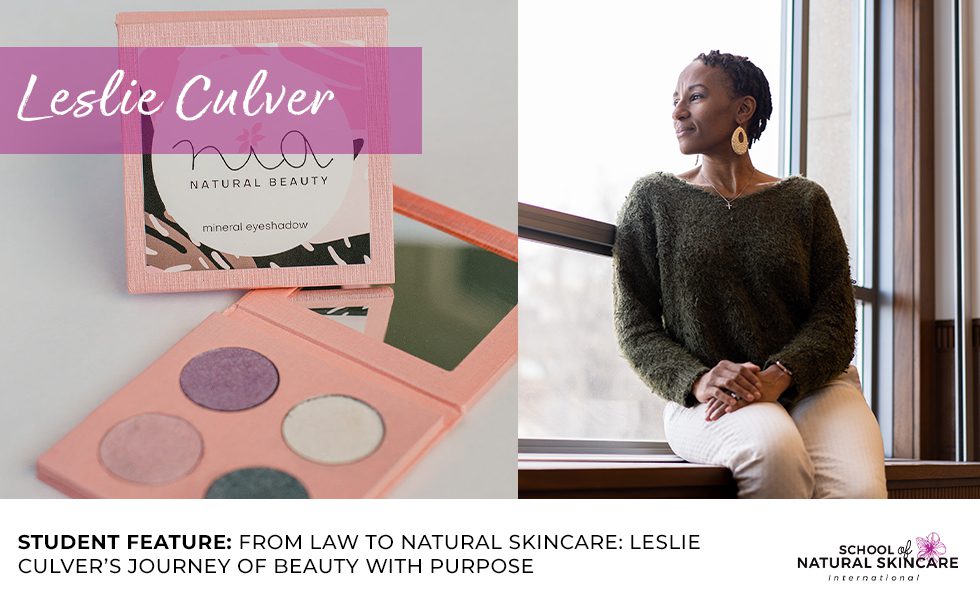 From Law to Natural Skincare: Leslie Culver’s Journey of Beauty with Purpose