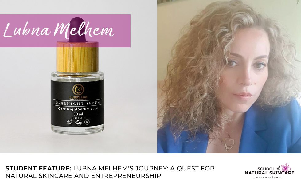 Lubna Melhem’s Journey: A Quest for Natural Skincare and Entrepreneurship