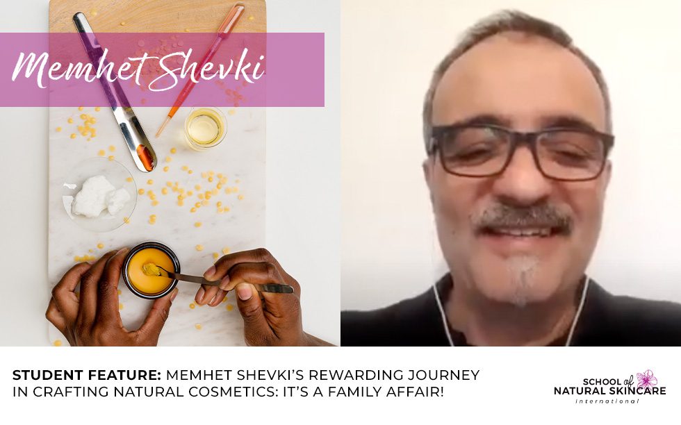 Memhet Shevki’s Rewarding Journey in Crafting Natural Cosmetics: It’s A Family Affair!